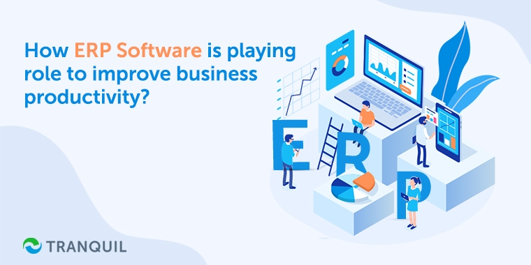 How ERP Software is playing role to improve business productivity ...