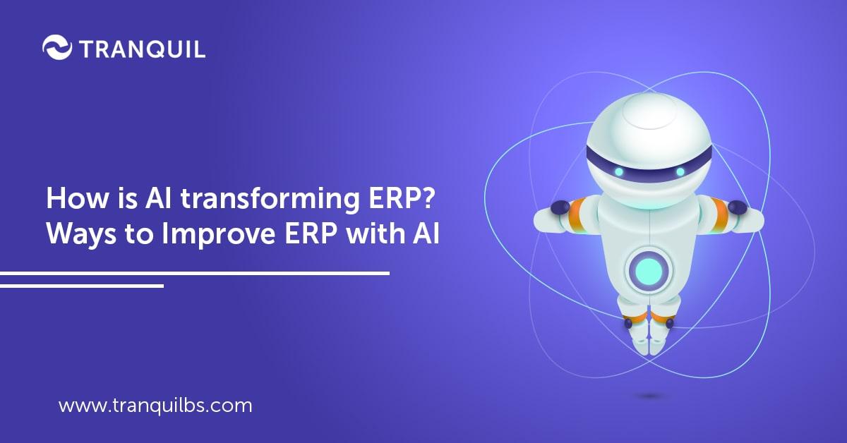 How is AI transforming ERP? Ways to Improve ERP with AI