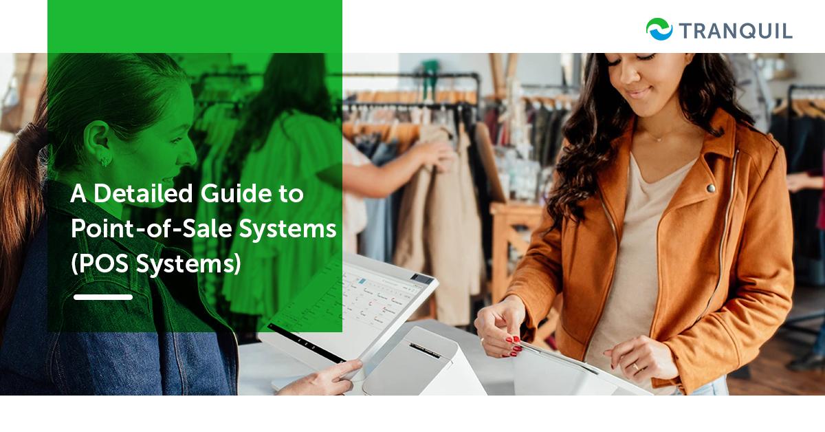 A Detailed Guide to Point-of-Sale Systems (POS Systems)