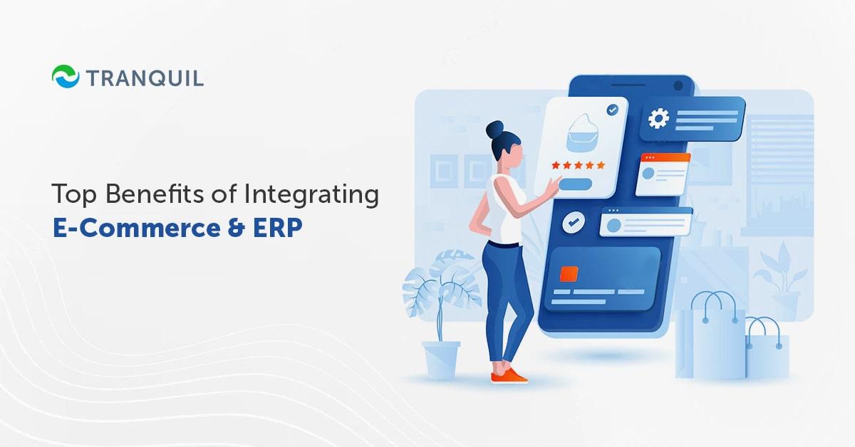 Top Benefits of Integrating E-Commerce and ERP