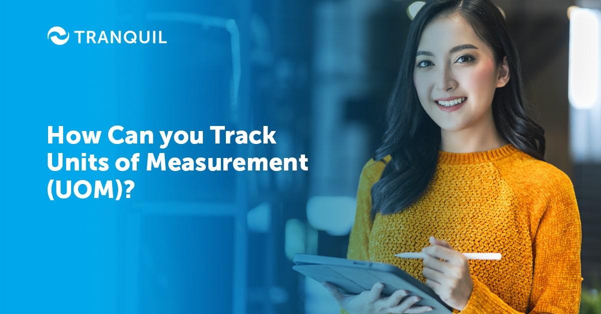 What is UOM in Inventory? How Can you Track Unit of Measurement (UOM)?