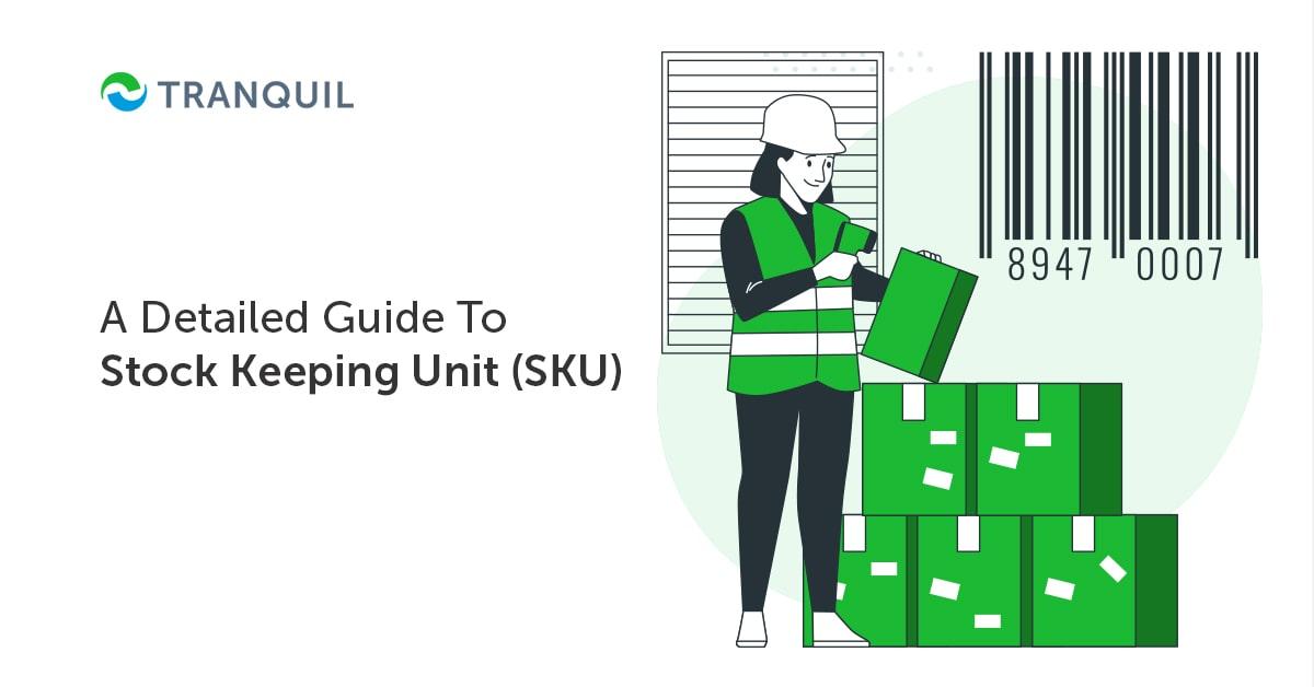 A Detailed Guide To Stock Keeping Unit (SKU)