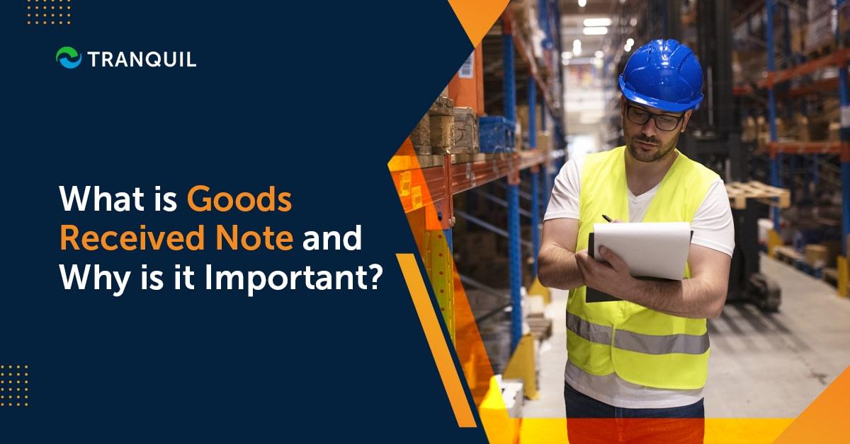 What is Goods Received Note and Why is it Important?