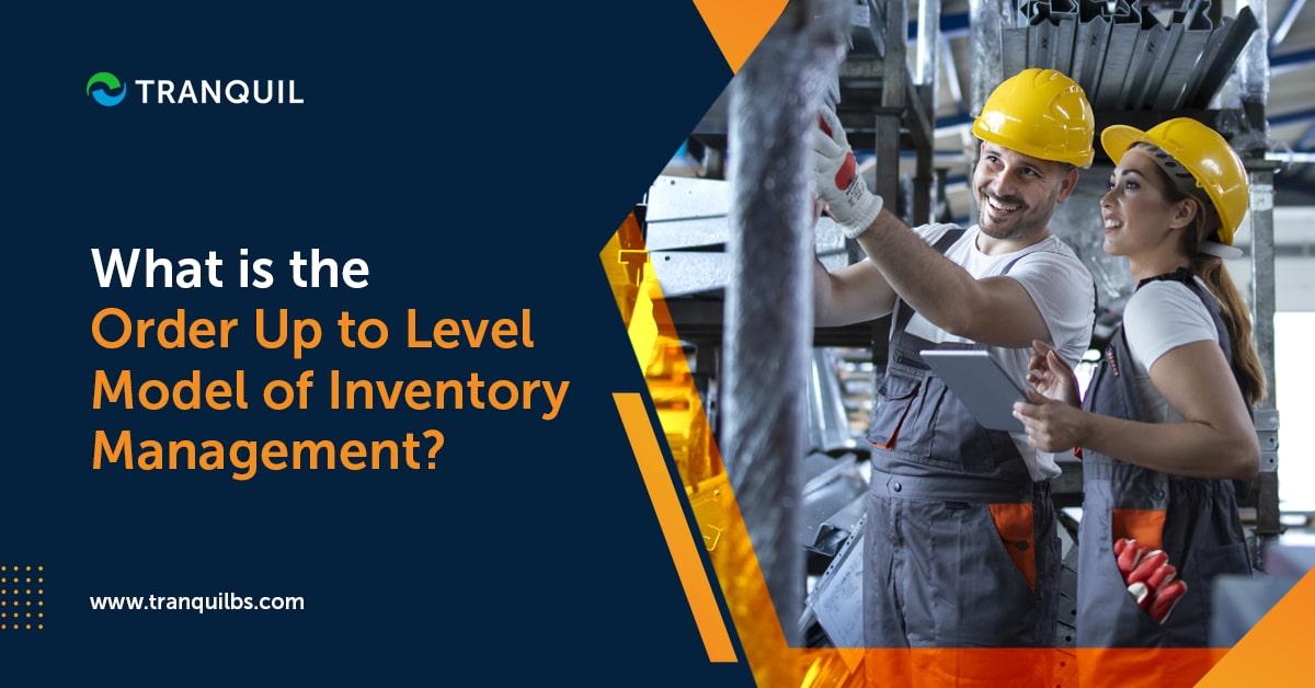 What is the Order Up to Level Model of Inventory Management?