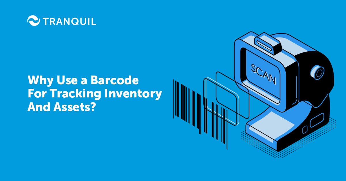 Why Use a Barcode For Tracking Inventory And Assets?