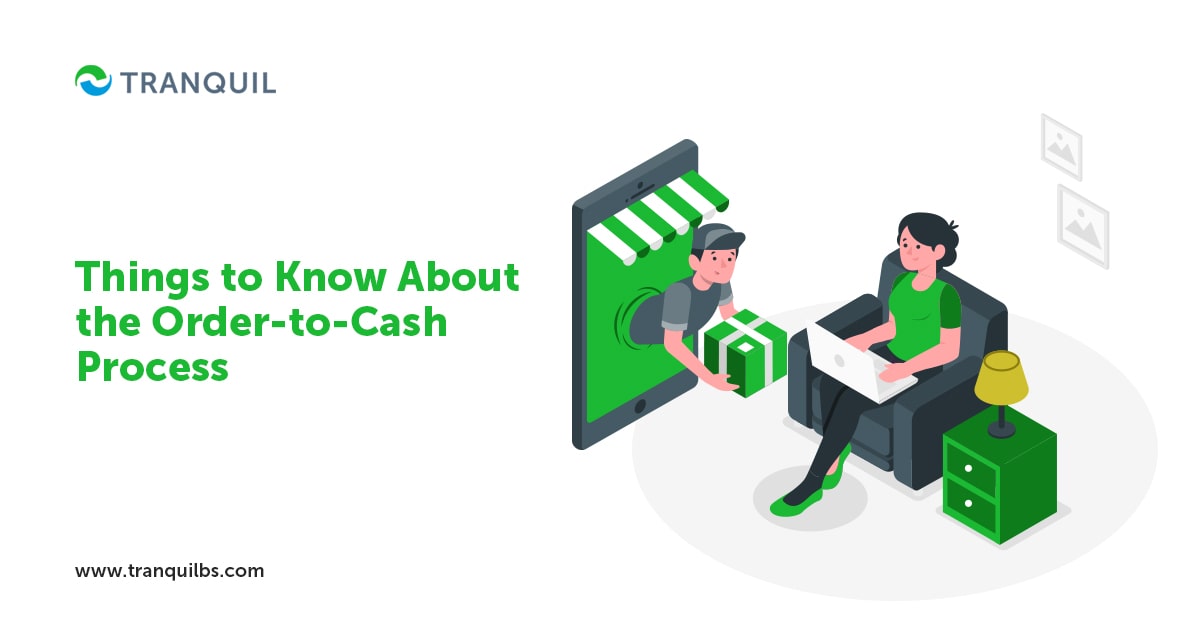 Things to Know About the Order-to-Cash Process