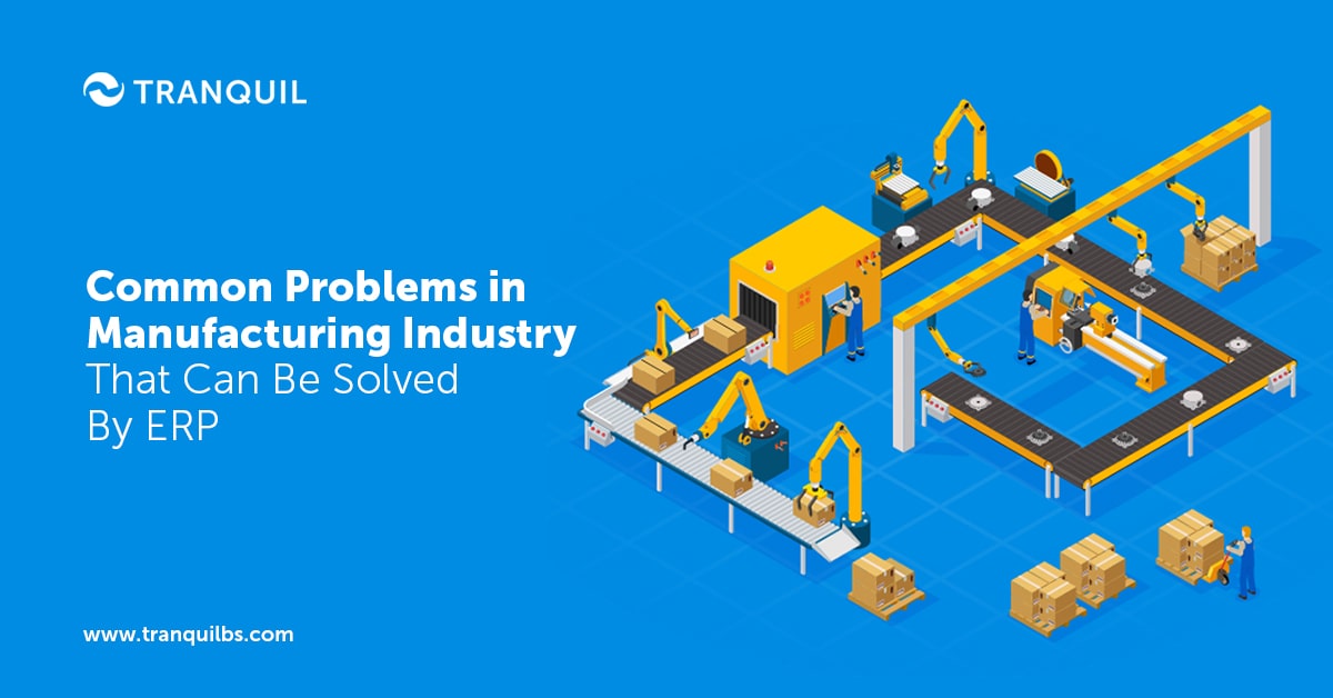 Common Problems in Manufacturing Industry That Can Be Solved By ERP