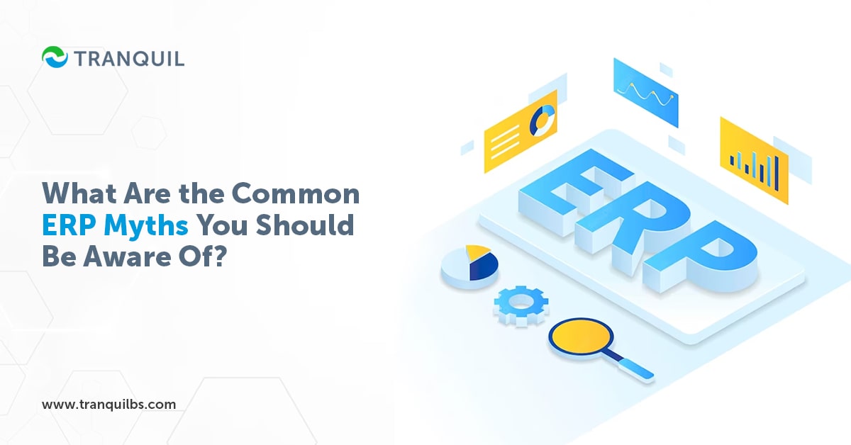 What Are the Common ERP Myths You Should Be Aware Of?