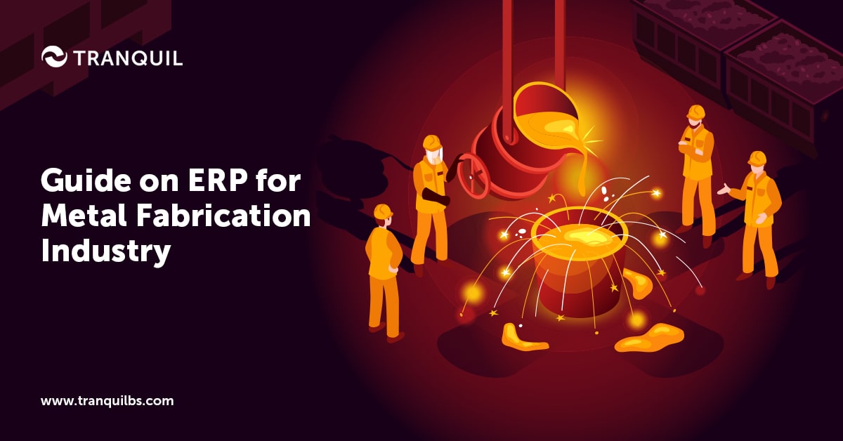Guide on ERP for Metal Fabrication Industry