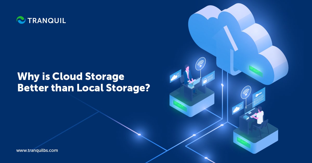 Why is Cloud Storage Better than Local Storage?