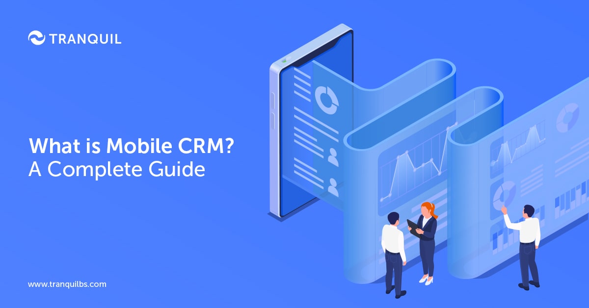 What is Mobile CRM? A Complete Guide