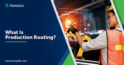 What Is Production Routing?